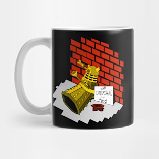 Will Exterminate for Food Mug